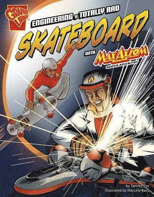 bokomslag Engineering a Totally Rad Skateboard with Max Axiom, Super Scientist