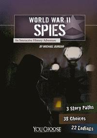 bokomslag World War II Spies: An Interactive History Adventure