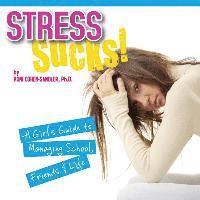 bokomslag Stress Sucks!: A Girl's Guide to Managing School, Friends & Life