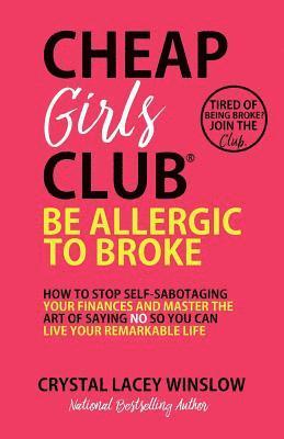 Crystal Lacey Winslow - Cheap Girls Club(R): Be Allergic to Broke, Häftad