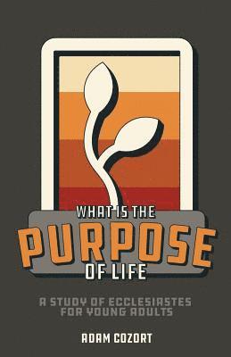 What Is the Purpose of Life? 1