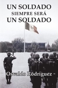 bokomslag Un Soldado Siempre Sera Un Soldado