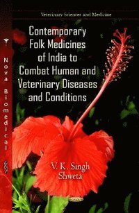 bokomslag Contemporary Folk Medicines of India to Combat Human & Veterinary Diseases & Conditions