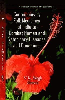 bokomslag Contemporary Folk Medicines of India to Combat Human & Veterinary Diseases & Conditions