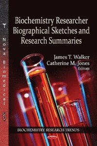 bokomslag Biochemistry Researcher Biographical Sketches & Research Summaries