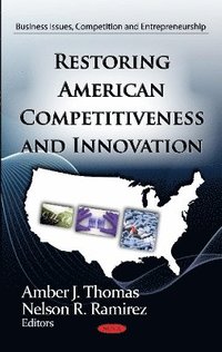 bokomslag Restoring American Competitiveness & Innovation