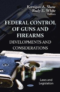 bokomslag Federal Control of Guns & Firearms