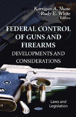 bokomslag Federal Control of Guns & Firearms
