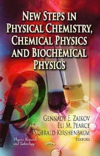 bokomslag New Steps in Physical Chemistry, Chemical Physics & Biochemical Physics