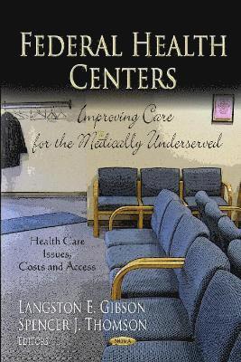 Langston E Gibson, Spencer J Thomson - Federal Health Centers, Inbunden