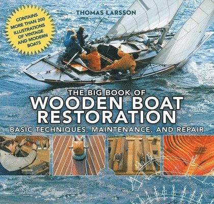 Thomas Larsson - Big Book of Wooden Boat Restoration, Inbunden