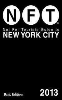 bokomslag Not for Tourists Guide to New York City 2013