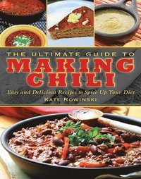 bokomslag The Ultimate Guide to Making Chili