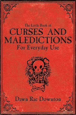 bokomslag The Little Book of Curses and Maledictions for Everyday Use