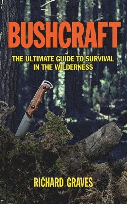 Richard Graves - Bushcraft, Häftad