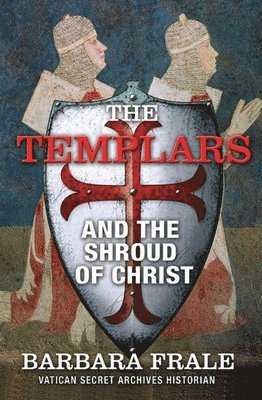 bokomslag The Templars and the Shroud of Christ