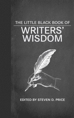 The Little Black Book of Writers' Wisdom 1