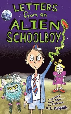Ros Asquith - Letters from an Alien Schoolboy, Inbunden