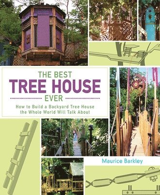 Maurice Barkley - Best Tree House Ever, Inbunden
