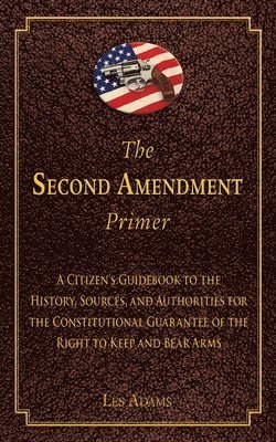 bokomslag The Second Amendment Primer