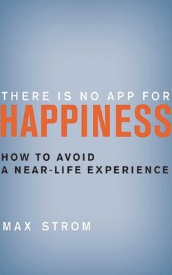 There Is No App for Happiness 1