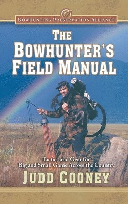 bokomslag The Bowhunter's Field Manual