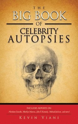 The Big Book of Celebrity Autopsies 1