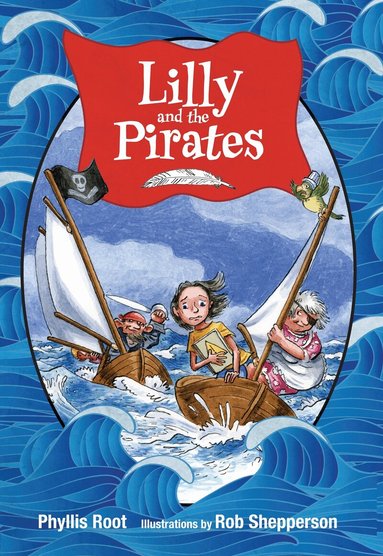 Phyllis Root - Lilly and the Pirates, Häftad