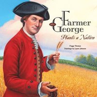 bokomslag Farmer George Plants a Nation