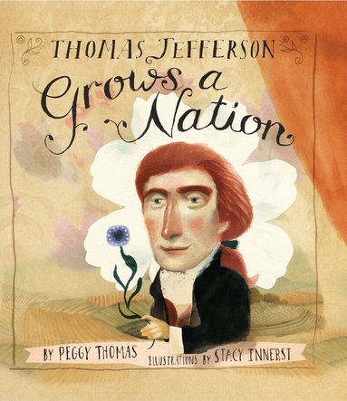Peggy Thomas - Thomas Jefferson Grows a Nation, Inbunden