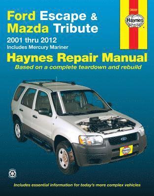 Haynes Ford Escape, Mazda Tribute & Mercury Mariner Automotive Repair Manual