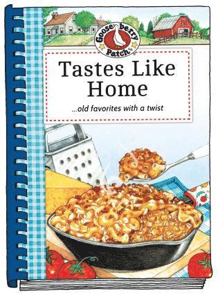Gooseberry Patch - Tastes Like Home Cookbook, Häftad