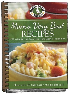 Gooseberry Patch - Mom's Very Best Recipes, Inbunden
