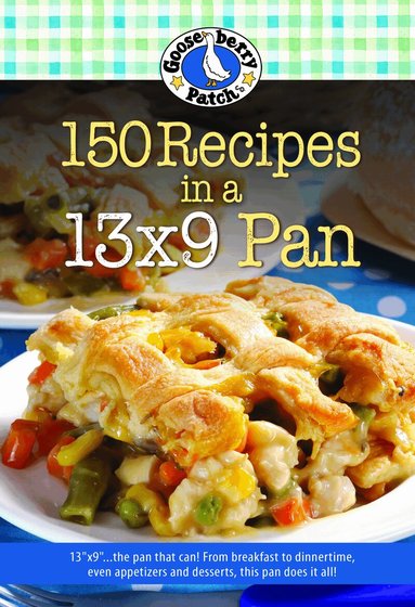 Gooseberry Patch - 150 Recipes in a 13x9 Pan, Häftad