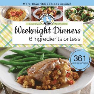 Gooseberry Patch - Weeknight Dinners 6 Ingredients or Less, Häftad