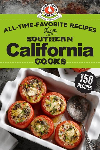 Gooseberry Patch - All-Time-Favorite Recipes from Southern California Cooks, Inbunden