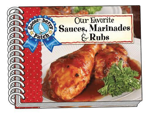 Our Favorite Sauces, Marinades & Rubs 1
