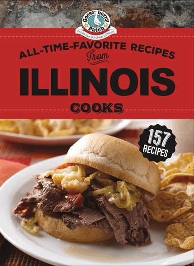 Gooseberry Patch - All-Time-Favorite Recipes From Illinois Cooks, Inbunden