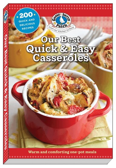Gooseberry Patch - Our Best Quick & Easy Casseroles, Häftad