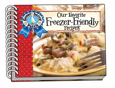 Gooseberry Patch - Our Favorite Freezer-Friendly Recipes, Häftad