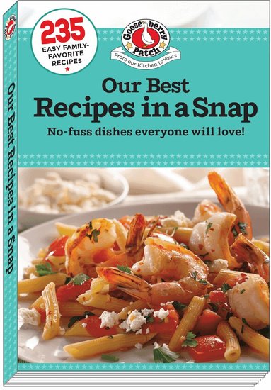 Gooseberry Patch - Our Best Recipes in a Snap, Häftad