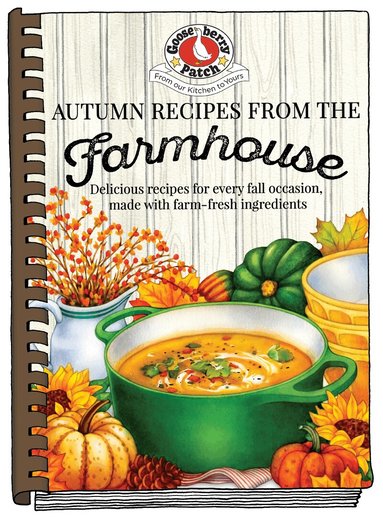 Gooseberry Patch - Autumn Recipes from the Farmhouse, Inbunden