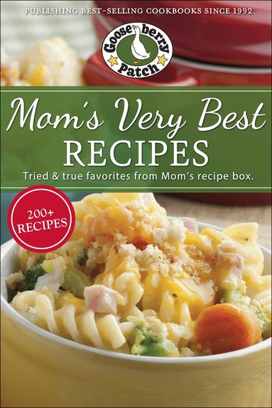 Gooseberry Patch - Mom's Very Best Recipes, Häftad