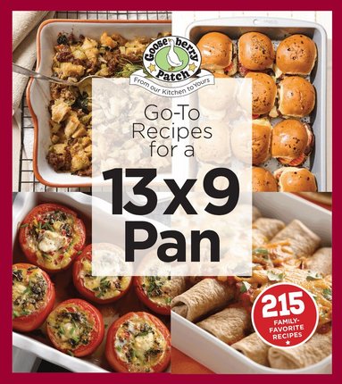 Gooseberry Patch - Go-To Recipes for a 13x9 Pan, Häftad