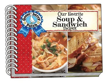 Gooseberry Patch - Our Favorite Soup & Sandwich Recipes, Häftad