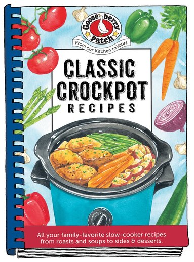 Gooseberry Patch - Classic Crockpot Recipes, Inbunden