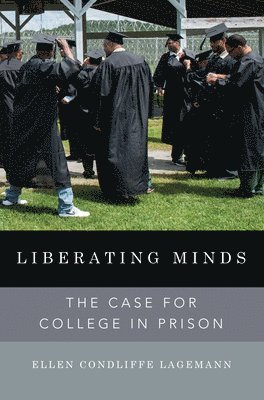 Ellen Condliffe Lagemann - Liberating Minds, Inbunden