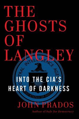 John Prados - Ghosts of Langley, Inbunden