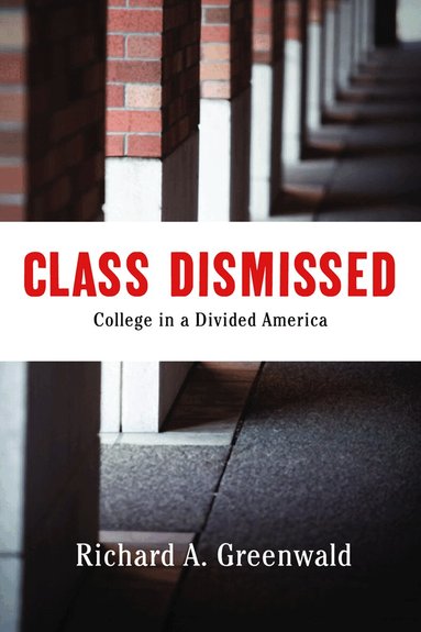 Richard A. Greenwald - Class Dismissed, Inbunden
