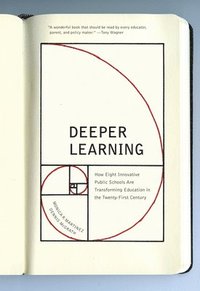 bokomslag Deeper Learning: How Eight Innovative Public Schools Are Transforming Education in the Twenty-First Century